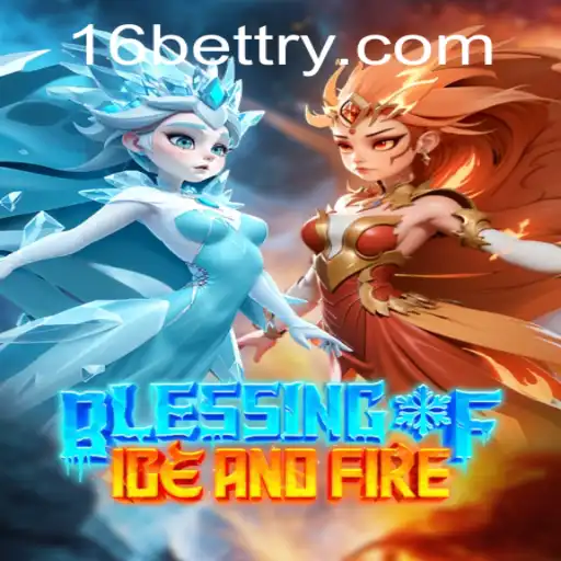 Discover the World of Blessing of Ice and Fire: An Exciting Game Experience